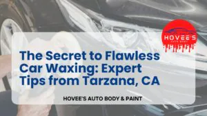 Blog 2026 - Polishing and Wax near Tarzana, Ca- Hovee's Auto Body & Paint