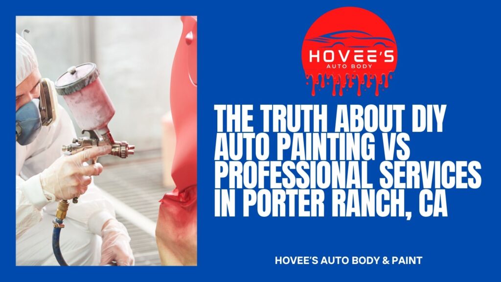 Blog - Benefits of Professional Auto Painting vs DIY NEAR Reseda, CA - Hovee's Auto Body & Paint (3)