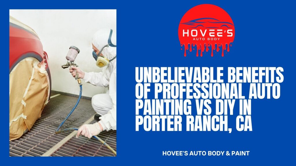 Blog - Benefits of Professional Auto Painting vs DIY NEAR Reseda, CA - Hovee's Auto Body & Paint (6)