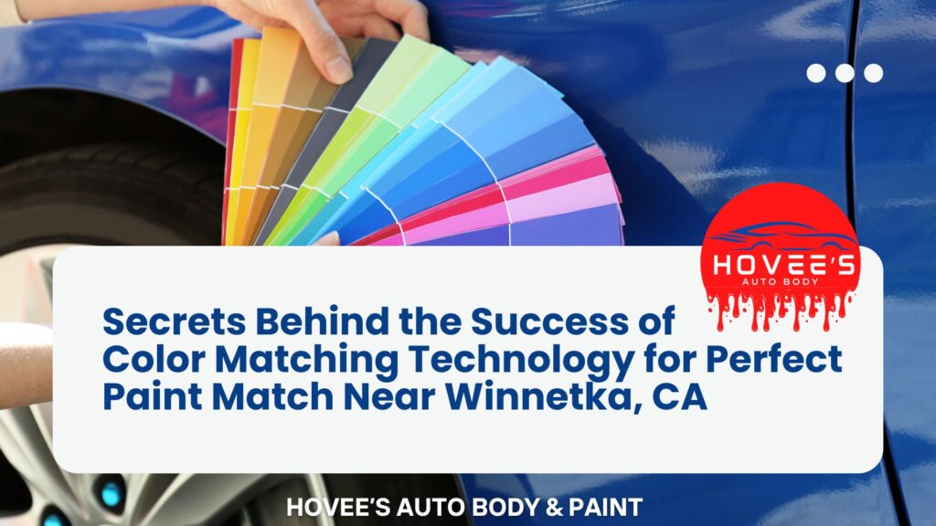Blog - Color Matching Technology for Perfect Paint Match near Winnetka, CA - Hovee's Auto Body & Paint