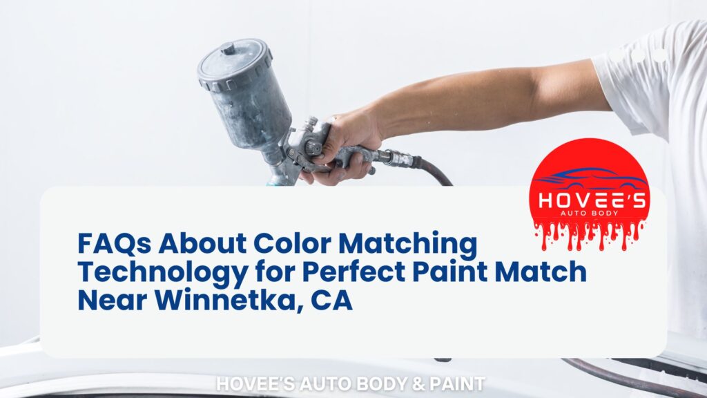 Blog - Color Matching Technology for Perfect Paint Match near Winnetka, CA - Hovee's Auto Body & Paint (5)
