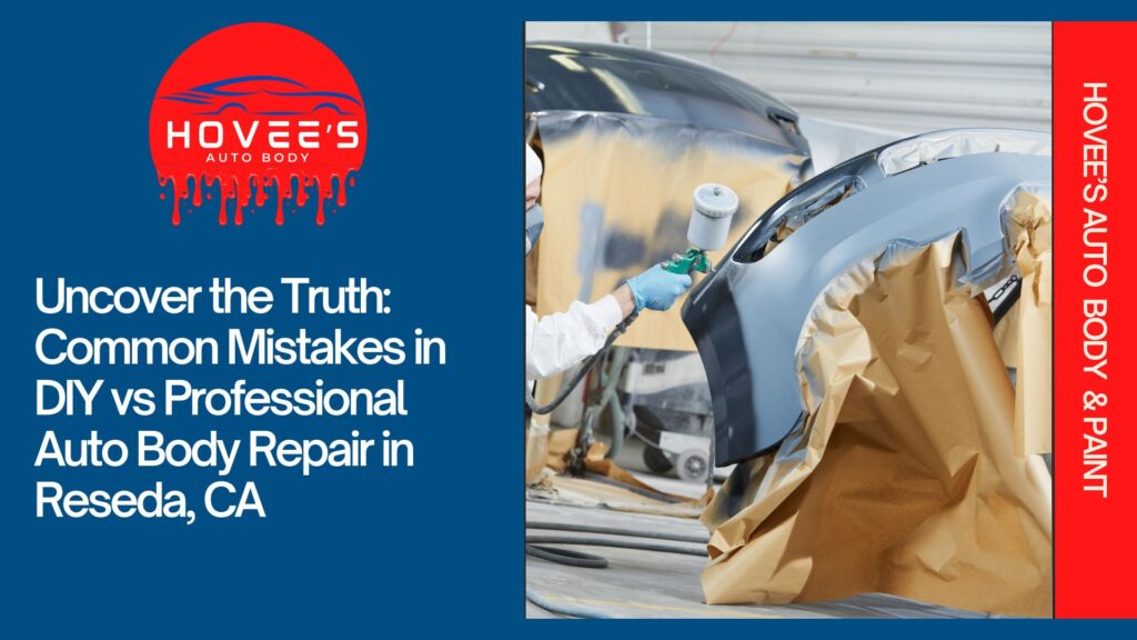 Blog - DIY vs Professional Auto Body Repair NEAR Reseda, CA - Hovee's Auto Body & Paint (2)