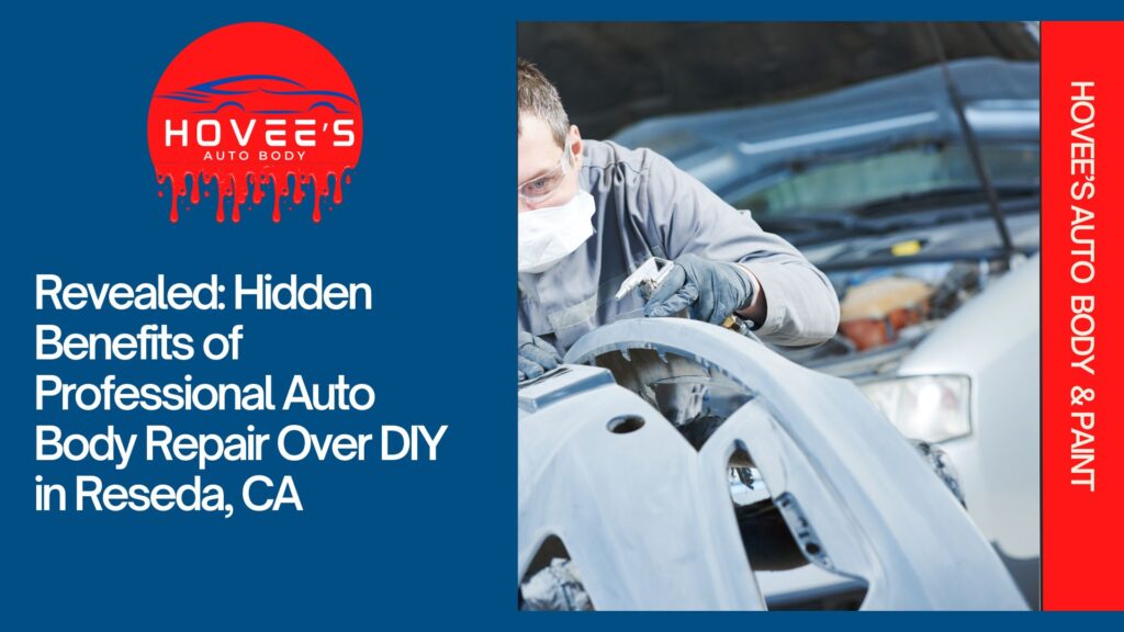 Blog - DIY vs Professional Auto Body Repair NEAR Reseda, CA - Hovee's Auto Body & Paint (4)