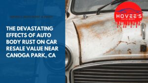 Blog - How Neglecting Auto Body Damage Lower Car's Resale Value near Canogo Park - Hovee's Auto Body (3)