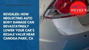 Blog - How Neglecting Auto Body Damage Lower Car's Resale Value near Canogo Park - Hovee's Auto Body (6)