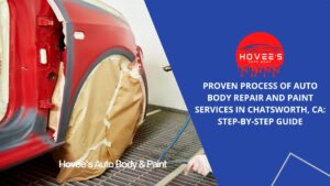 Blog -Ultimate Guide to Auto Body Repair near Chatsworth - Hovee's Auto Body (3)