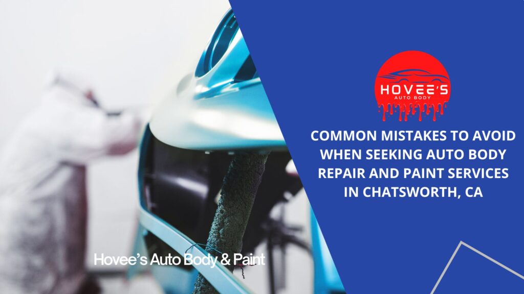 Blog -Ultimate Guide to Auto Body Repair near Chatsworth - Hovee's Auto Body (4)